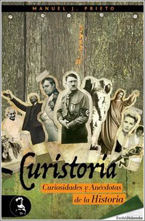 Curistoria: curiosidades y anécdotas de la historia
