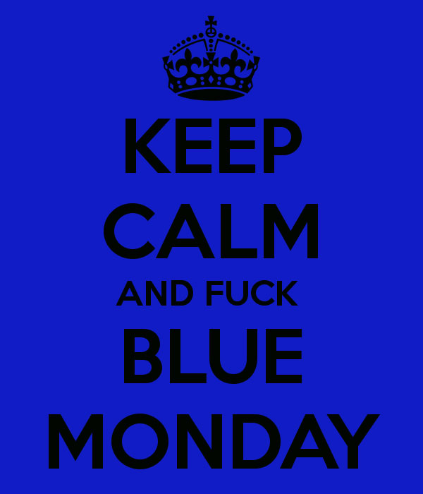 Que le den al Blue Monday