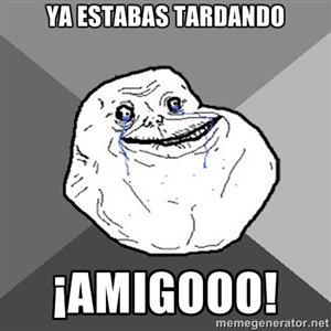 Foreveralone-Amigooo