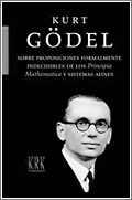 Kurt Gödel: Sobre proposiciones formalmente indecidibles de los Principia Mathematica y sistemas afines