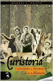 Curistoria: curiosidades y anécdotas de la historia
