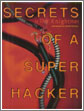 Secrets of a Super Hacker