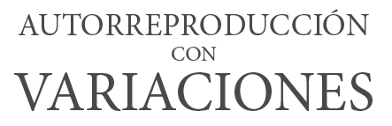 Autorreproducción con variaciones