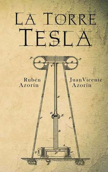 La torre tesla por Rubén y Juan antón Azorín