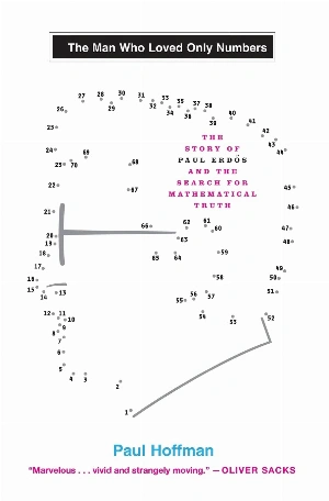 The Man Who Loved Only Numbers: The Story of Paul Erdos and the Search for Mathematical Truth