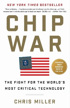 Chip War: The Fight for the World's Most Critical Technology