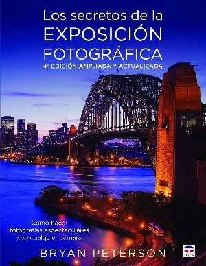 Los secretos de la exposición fotográfica, edición revisada y ampliada