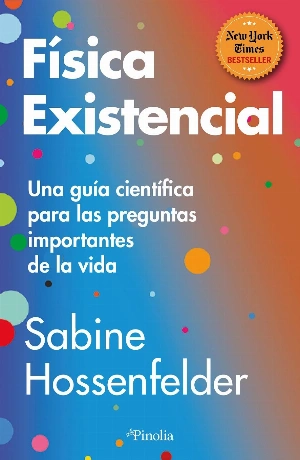 Física existencial: Una guía científica para las preguntas importantes de la vida