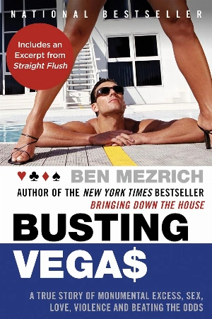 Busting Vegas: A True Story of Monumental Excess, Sex, Love, Violence, and Beating the Odds
