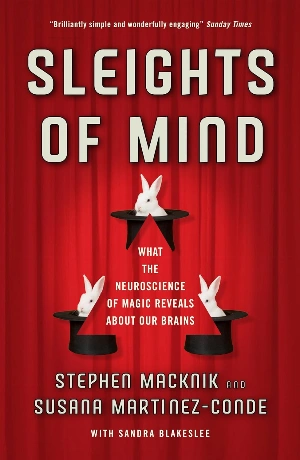 Sleights of Mind: What the neuroscience of magic reveals about our brains (English Edition)