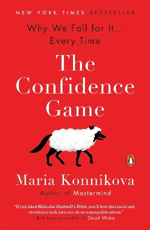 The Confidence Game: Why We Fall for It… Every Time