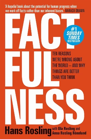 Factfulness: Ten Reasons We’re Wrong About the World