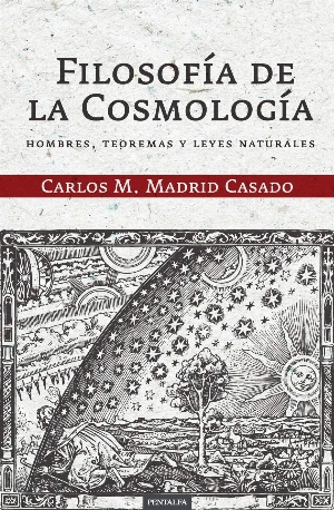 Filosofía de la Cosmología: Hombres, teoremas y leyes naturales
