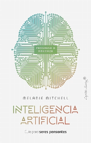 Inteligencia artificial: Guía para seres pensantes