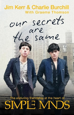 Our Secrets Are The Same: Friendship & Fame at the Heart of Simple Minds (English Edition) Our Secrets Are The Same: Friendship & Fame at the Heart of Simple Minds (English Edition)