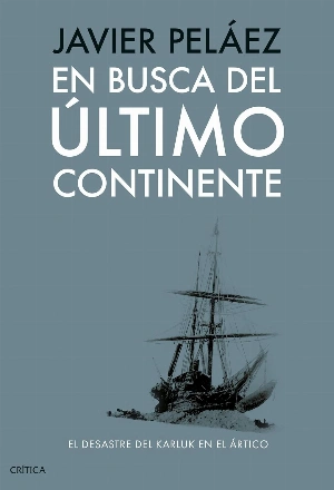 En busca del último continente: El desastre del Karluk en el Ártico