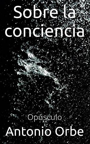 Sobre la conciencia: Opúsculo
